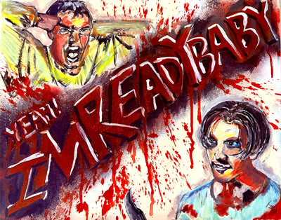 Hand Painted “Yeah! I’m Ready Baby!!” horror movie scene with bold text and expressive characters.
